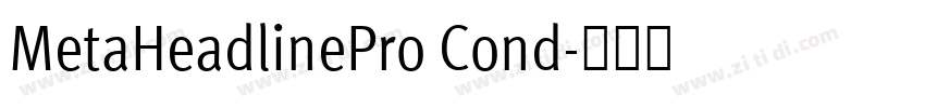 MetaHeadlinePro Cond字体转换 MetaHeadlinePro Cond字体转换